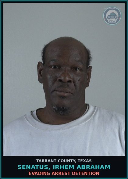 CCW arrest card for Senatus, Irhem Abraham in Tarrant County: EVADING ARREST DETENTION