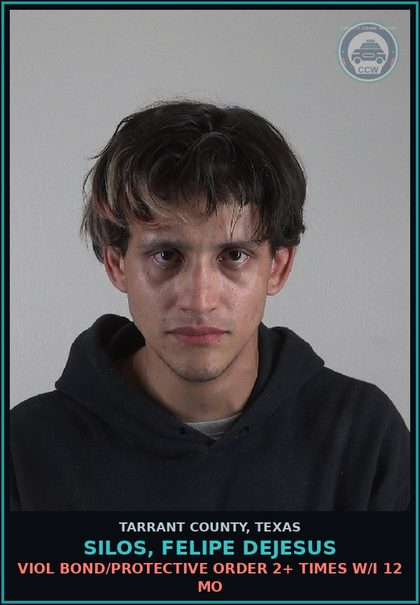 CCW arrest card for Silos, Felipe Dejesus in Tarrant County: VIOL BOND/PROTECTIVE ORDER 2+ TIMES W/I 12 MO