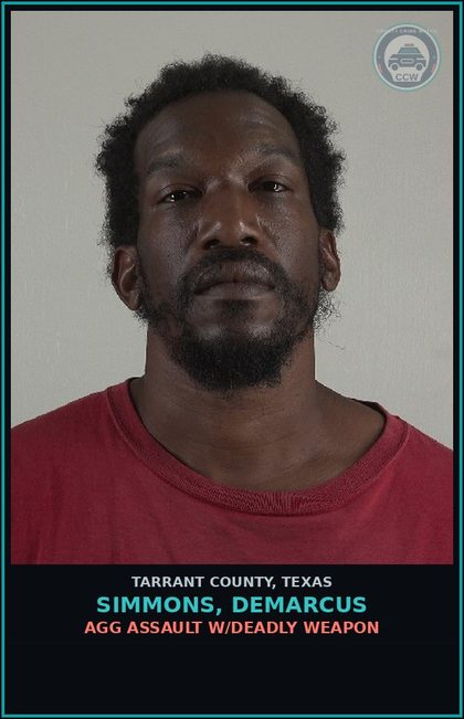 CCW arrest card for Simmons, Demarcus in Tarrant County: AGG ASSAULT W/DEADLY WEAPON