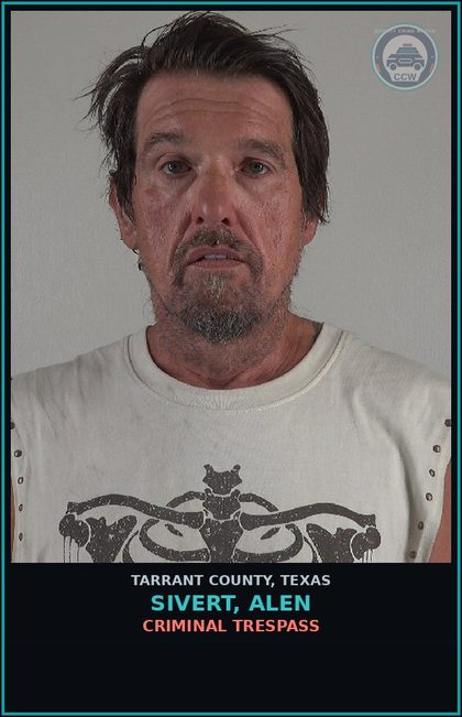 CCW arrest card for Sivert, Alen in Tarrant County: CRIMINAL TRESPASS