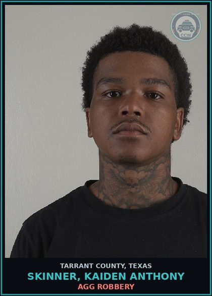 CCW arrest card for Skinner, Kaiden Anthony in Tarrant County: AGG ROBBERY