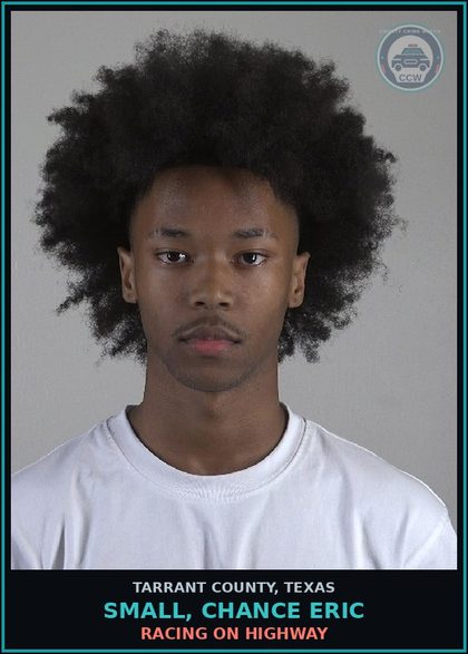 CCW arrest card for Small, Chance Eric in Tarrant County: RACING ON HIGHWAY