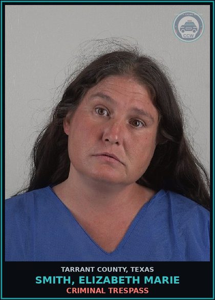 CCW arrest card for Smith, Elizabeth Marie in Tarrant County: CRIMINAL TRESPASS