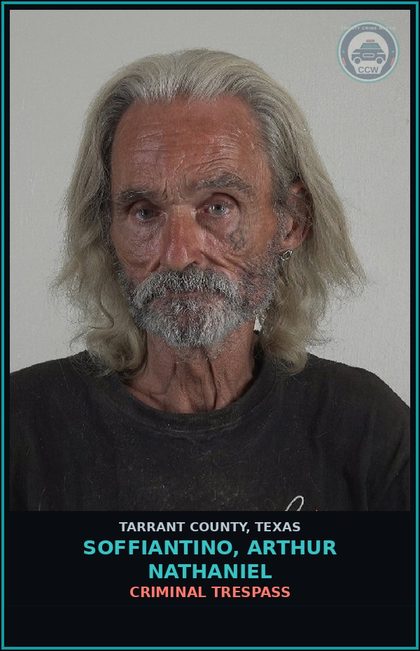 CCW arrest card for Soffiantino, Arthur Nathaniel in Tarrant County: CRIMINAL TRESPASS