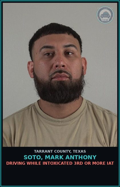 CCW arrest card for Soto, Mark Anthony in Tarrant County: DRIVING WHILE INTOXICATED 3RD OR MORE IAT