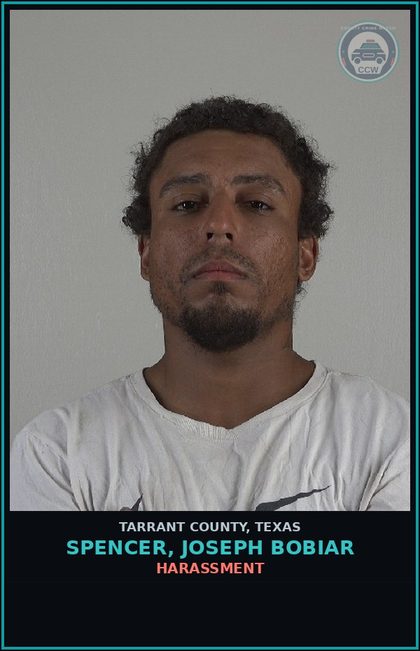 CCW arrest card for Spencer, Joseph Bobiar in Tarrant County: HARASSMENT