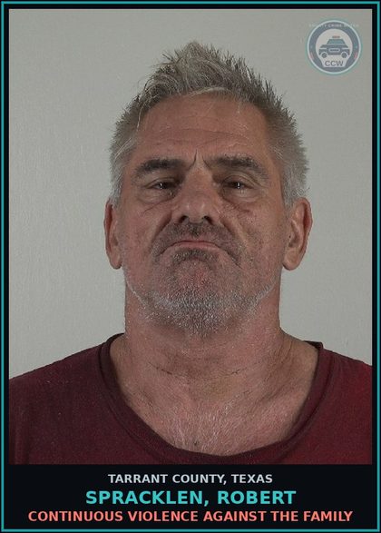 CCW arrest card for Spracklen, Robert in Tarrant County: CONTINUOUS VIOLENCE AGAINST THE FAMILY