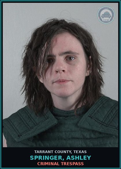CCW arrest card for Springer, Ashley in Tarrant County: CRIMINAL TRESPASS