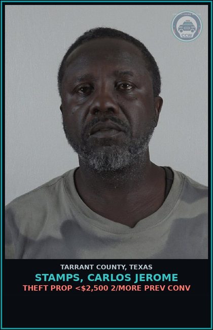 CCW arrest card for Stamps, Carlos Jerome in Tarrant County: THEFT PROP <$2,500 2/MORE PREV CONV