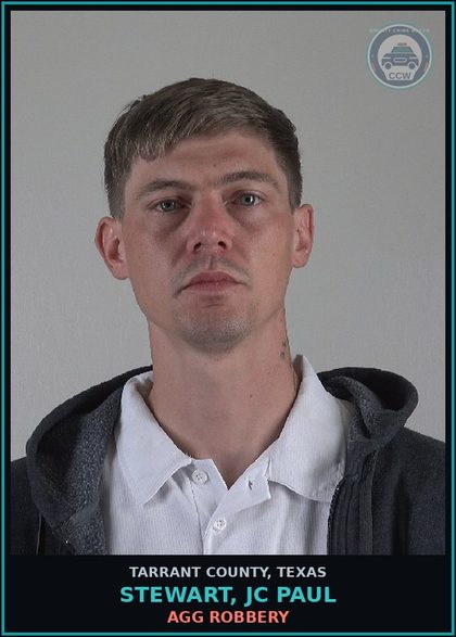 CCW arrest card for Stewart, Jc Paul in Tarrant County: AGG ROBBERY