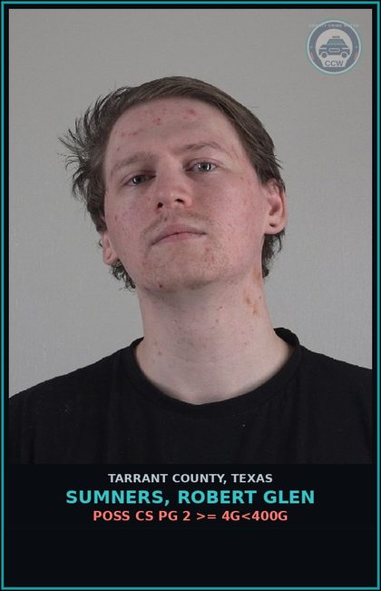 CCW arrest card for Sumners, Robert Glen in Tarrant County: POSS CS PG 2 >= 4G<400G