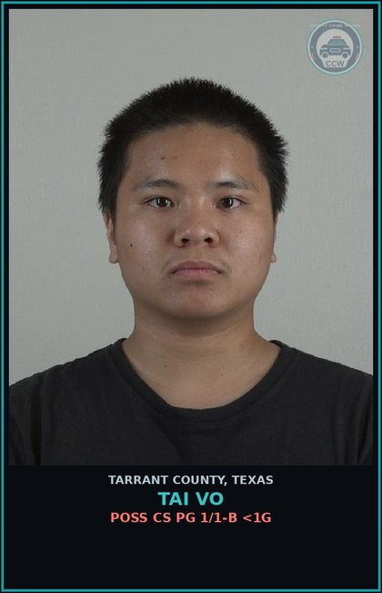 CCW arrest card for Tai Vo in Tarrant County: POSS CS PG 1/1-B <1G