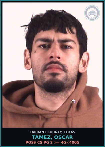 CCW arrest card for Tamez, Oscar in Tarrant County: POSS CS PG 2 >= 4G<400G