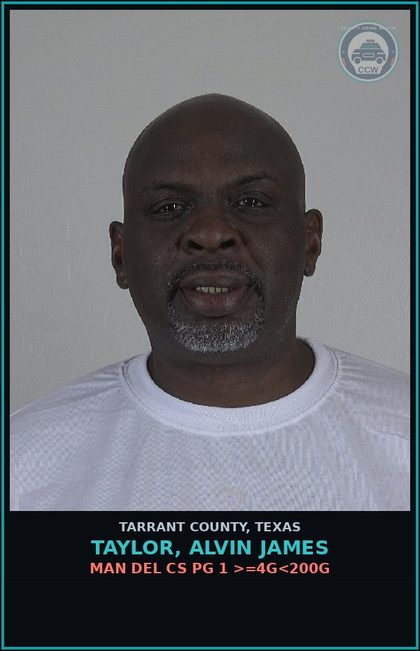 CCW arrest card for Taylor, Alvin James in Tarrant County: MAN DEL CS PG 1 >=4G<200G