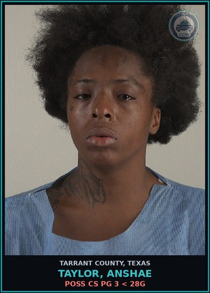 CCW arrest card for Taylor, Anshae in Tarrant County: POSS CS PG 3 < 28G