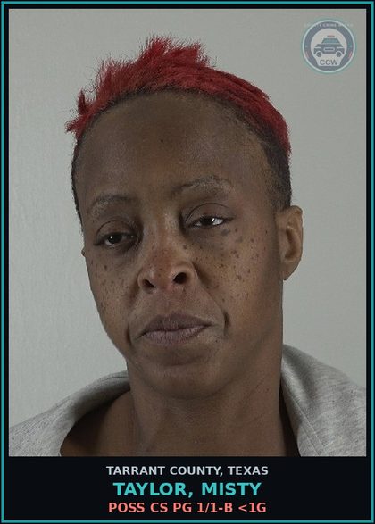 CCW arrest card for Taylor, Misty in Tarrant County: POSS CS PG 1/1-B <1G