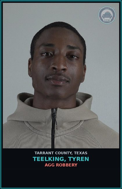 CCW arrest card for Teelking, Tyren in Tarrant County: AGG ROBBERY