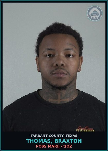 CCW arrest card for Thomas, Braxton in Tarrant County: POSS MARIJ <2OZ