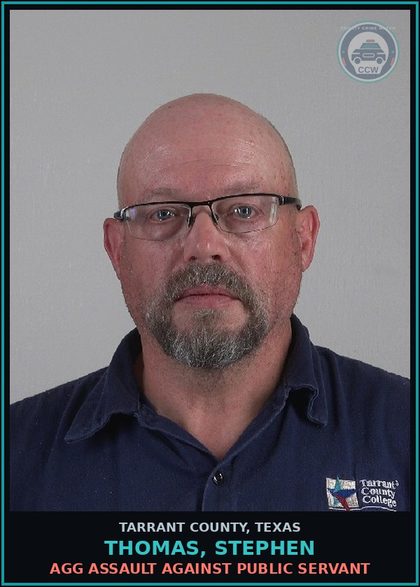 CCW arrest card for Thomas, Stephen in Tarrant County: AGG ASSAULT AGAINST PUBLIC SERVANT