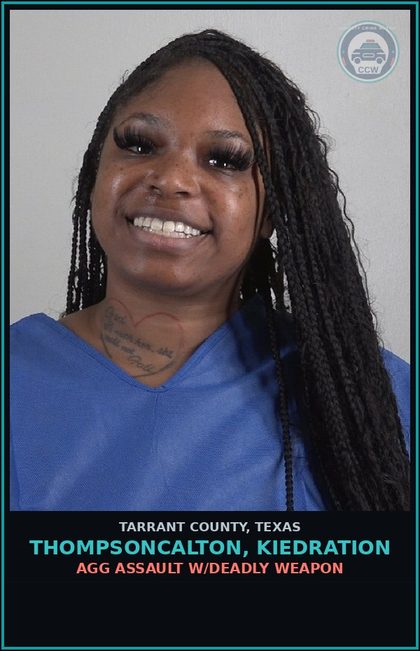 CCW arrest card for Thompsoncalton, Kiedration in Tarrant County: AGG ASSAULT W/DEADLY WEAPON