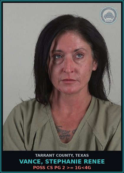 CCW arrest card for Vance, Stephanie Renee in Tarrant County: POSS CS PG 2 >= 1G<4G