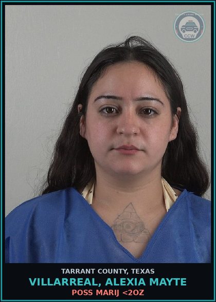 CCW arrest card for Villarreal, Alexia Mayte in Tarrant County: POSS MARIJ <2OZ