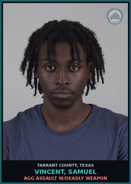 CCW arrest card for Vincent, Samuel in Tarrant County: AGG ASSAULT W/DEADLY WEAPON