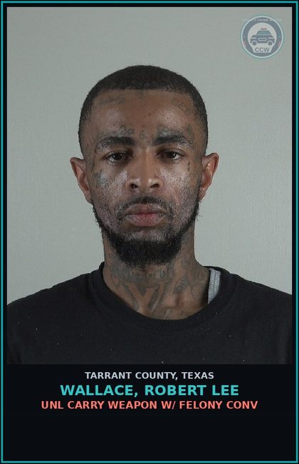 CCW arrest card for Wallace, Robert Lee in Tarrant County: PAROLE VIOLATION