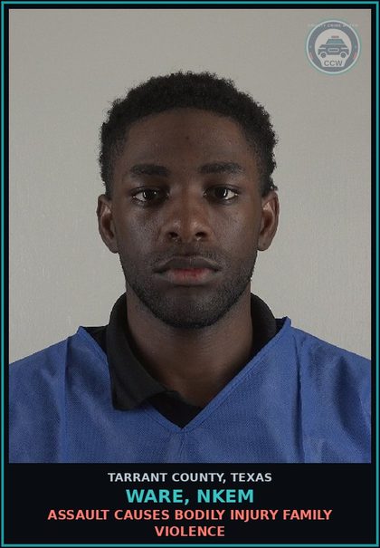 CCW arrest card for Ware, Nkem in Tarrant County: ASSAULT CAUSES BODILY INJURY FAMILY VIOLENCE