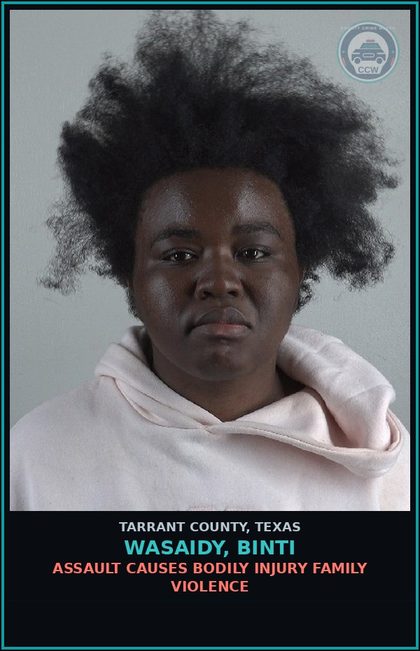 CCW arrest card for Wasaidy, Binti in Tarrant County: ASSAULT CAUSES BODILY INJURY FAMILY VIOLENCE