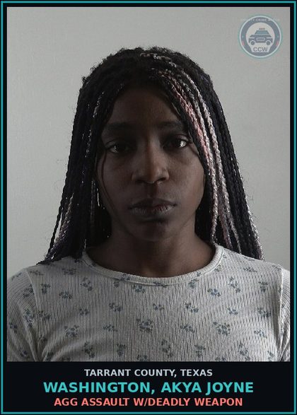 CCW arrest card for Washington, Akya Joyne in Tarrant County: AGG ASSAULT W/DEADLY WEAPON