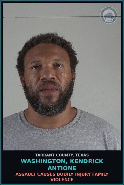 CCW arrest card for Washington, Kendrick Antione in Tarrant County: ASSAULT CAUSES BODILY INJURY FAMILY VIOLENCE