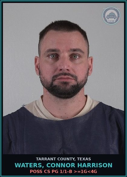 CCW arrest card for Waters, Connor Harrison in Tarrant County: POSS CS PG 1/1-B >=1G<4G