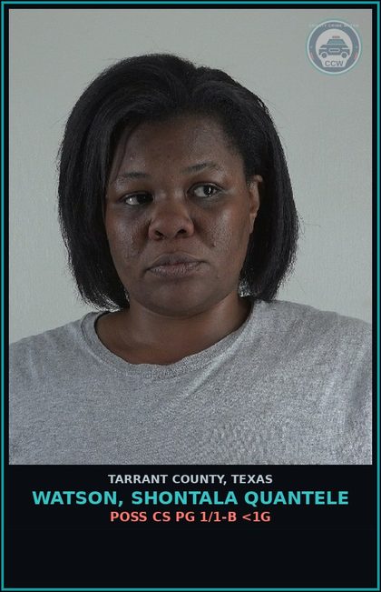 CCW arrest card for Watson, Shontala Quantele in Tarrant County: POSS CS PG 1/1-B <1G