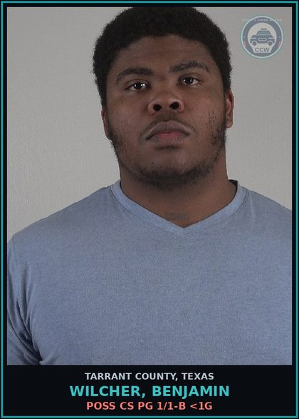 CCW arrest card for Wilcher, Benjamin in Tarrant County: POSS CS PG 1/1-B <1G