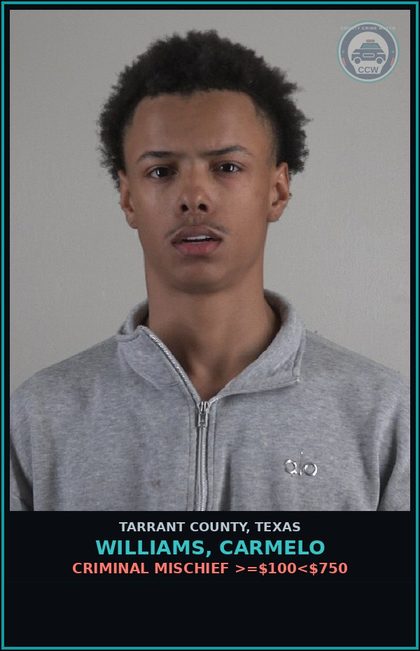CCW arrest card for Williams, Carmelo in Tarrant County: CRIMINAL MISCHIEF >=$100<$750