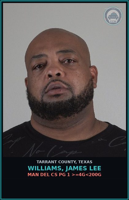 CCW arrest card for Williams, James Lee in Tarrant County: MAN DEL CS PG 1 >=4G<200G