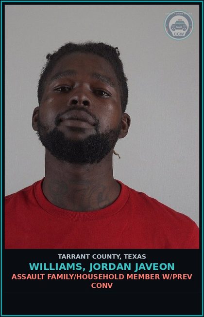 CCW arrest card for Williams, Jordan Javeon in Tarrant County: ASSAULT FAMILY/HOUSEHOLD MEMBER W/PREV CONV