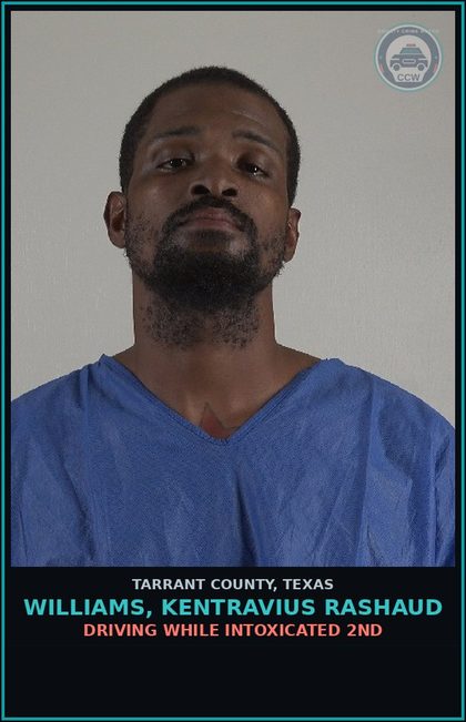 CCW arrest card for Williams, Kentravius Rashaud in Tarrant County: DRIVING WHILE INTOXICATED 2ND