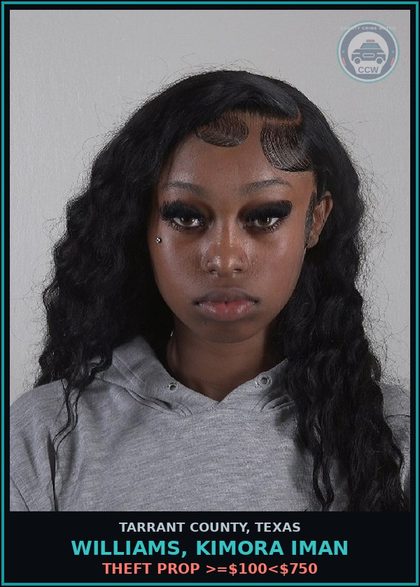 CCW arrest card for Williams, Kimora Iman in Tarrant County: THEFT PROP >=$100<$750
