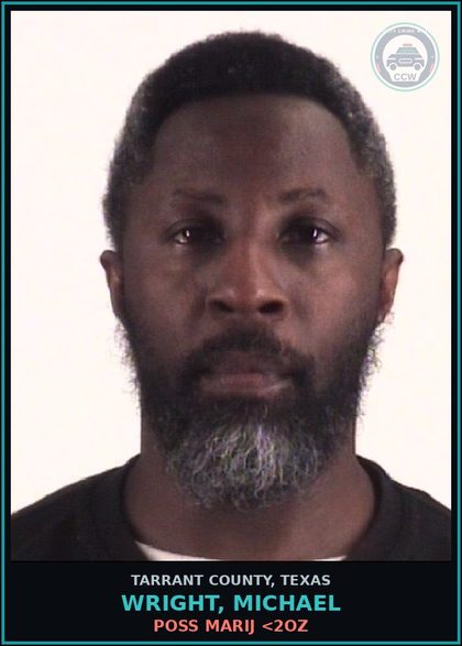 CCW arrest card for Wright, Michael in Tarrant County: POSS MARIJ <2OZ