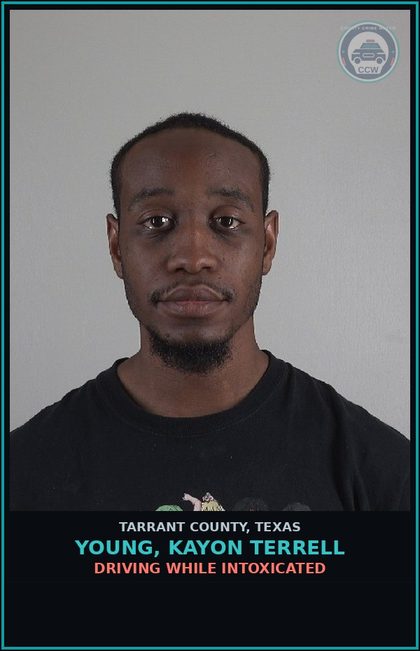 CCW arrest card for Young, Kayon Terrell in Tarrant County: DRIVING WHILE INTOXICATED