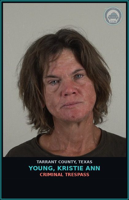 CCW arrest card for Young, Kristie Ann in Tarrant County: CRIMINAL TRESPASS