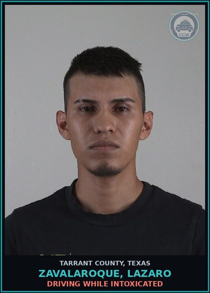 CCW arrest card for Zavalaroque, Lazaro in Tarrant County: DRIVING WHILE INTOXICATED