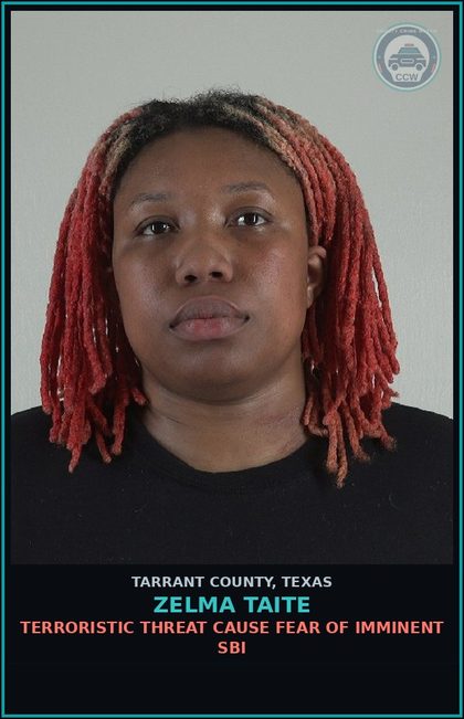 CCW arrest card for Zelma Taite in Tarrant County: TERRORISTIC THREAT CAUSE FEAR OF IMMINENT SBI