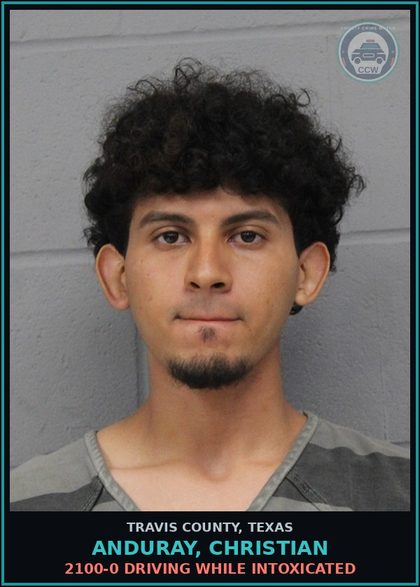 CCW arrest card for Anduray, Christian in Travis County: 2100-0 DRIVING WHILE INTOXICATED