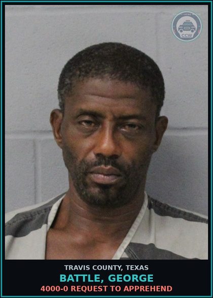 CCW arrest card for Battle, George in Travis County: 4000-0 REQUEST TO APPREHEND
