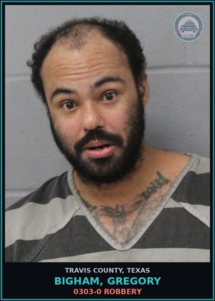 CCW arrest card for Bigham, Gregory in Travis County: 0303-0 ROBBERY