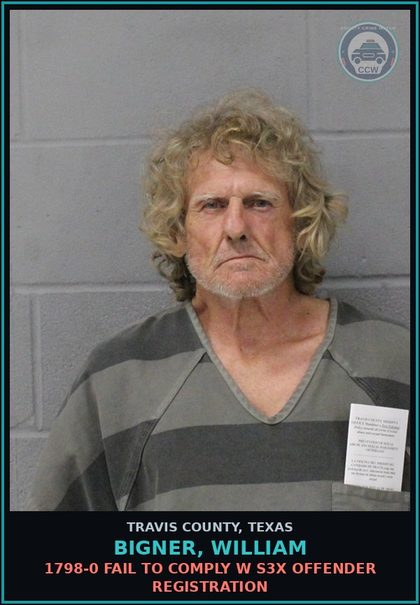 CCW arrest card for Bigner, William in Travis County: 1798-0 FAIL TO COMPLY W s3x OFFENDER REGISTRATION