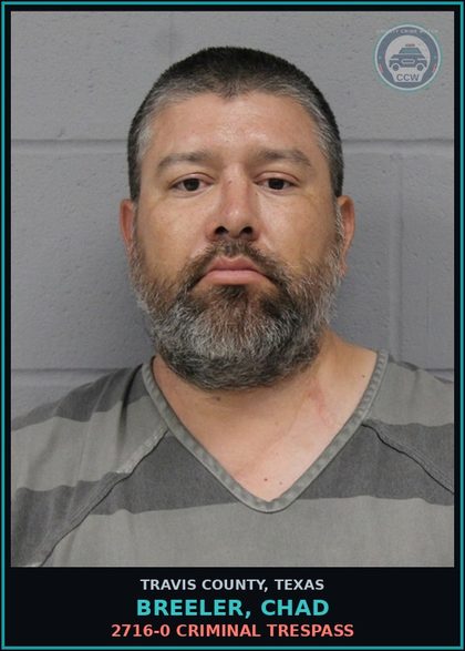CCW arrest card for Breeler, Chad in Travis County: 2716-0 CRIMINAL TRESPASS